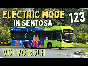 Volvo B5LH Electric Mode in Sentosa | Service 123 [SBST]