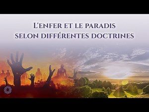 ☯ L'ENFER ET LE PARADIS SELON DIFFÉRENTES DOCTRINES