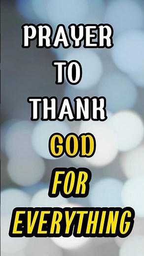 A Short Prayer to Thank GOD for Everything #shortprayer #dailyprayer #simplefaithprayers