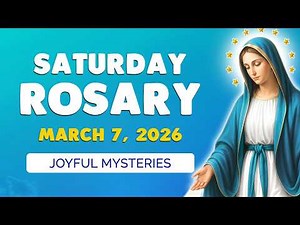 🙏 Saturday Holy Rosary 🙏 March 7, 2026 | JOYFUL MYSTERIES of the ROSARY