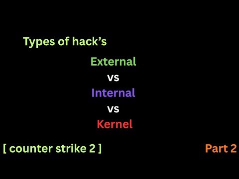 Internal vs External vs Kernel Hacks - Complete Game Hacking Guide (Part 2)