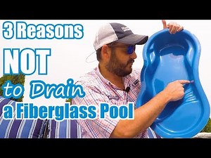 3 Reasons NOT to Drain Your Fiberglass Pool!