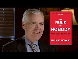 The Rule of Nobody: Saving America from Dead Laws and Broken Government - Q&A with Philip K. Howard