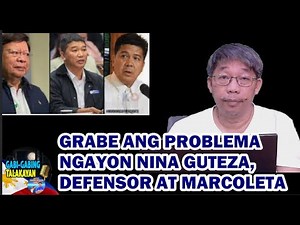 GRABE ANG PROBLEMA NGAYON NINA GUTEZA, DEFENSOR AT MARCOLETA
