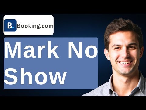 How To Mark No Show On Booking.com [2025 Guide]