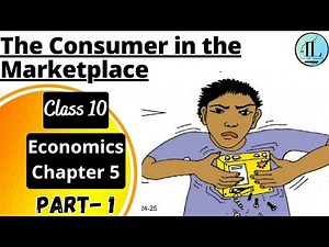The Consumer in the Marketplace | Consumer Rights | Class 10 Economics Chapter 5 | CBSE | UPSC