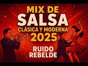 Classic and Modern Salsa Mix 2025 | The Best for Dancing – Ruido Rebelde