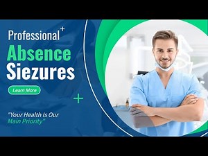Understanding Absence Seizures: Causes, Symptoms, and Treatment