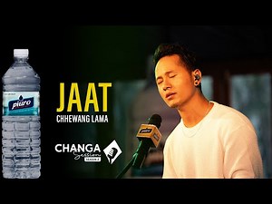 Chhewang Lama - Jaat (Live) | Piuro Presents Changa Session Season 2 | Episode-1 | S02E01 |