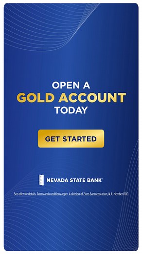 You’ve earned more than just a bonus. Open a Gold Account and get up to $1,200—plus the premium banking you deserve. | Nevada State Bank