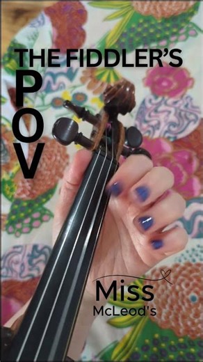 Miss McLeod’s Reel from #thefiddlerspov, #fiddle, #violin, #gretchenkoehlermusic, #missmcleod