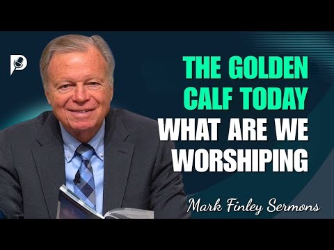 Mark Finley Sermons - The Golden Calf Today: What Are We Worshiping?