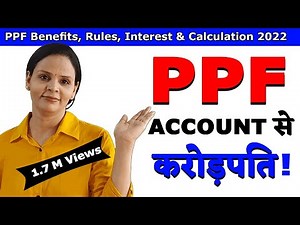 PPF Account Kya Hai? पूरी जानकारी। Benefits, Rules, Tax, interest and Calculation