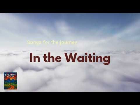 4 In the Waiting with lyrics