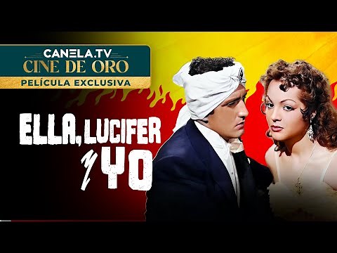 Ella, Lucifer y Yo (1953) | PELÍCULA COMPLETA con Sarita Montiel y Abel Salazar | Canela.TV