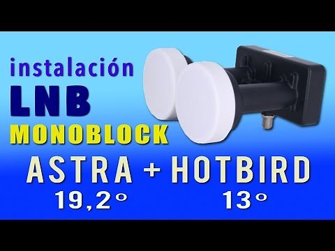 Installation of a monoblock LNB for Astra 19'2º East + HotBird 13º East satellites on a satellite...