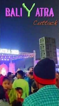 Bali Yatra Cuttack World Largest Open Air Festival In India Near Bhubaneswar 2023