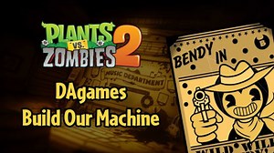 Bendy与墨水机器(Bendy and The Ink Machine): Build Our Machine[创造我们的机器]｜PVZ 2 音色