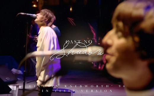 【Oasis】'Cast No Shadow' live at Knebworth, 1996, in 1080P version