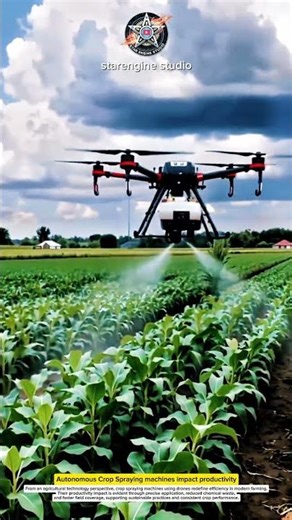 Autonomous Crop Spraying machines impact productivity #machines