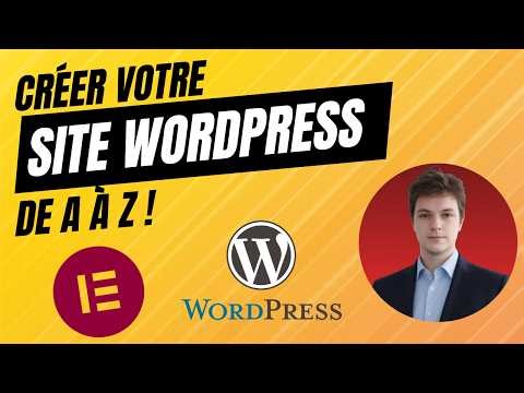 Comment créer un site WordPress de A à Z (Tuto Complet 2026)