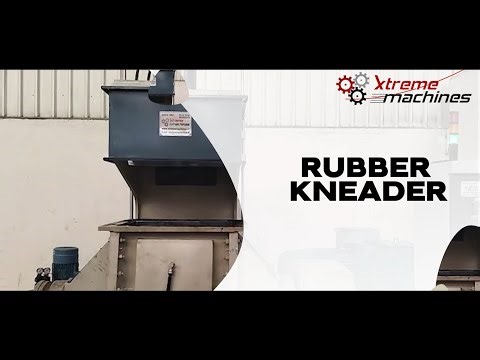 Rubber Kneader Machine | Xtreme Machines