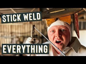 I Stick Weld Everything