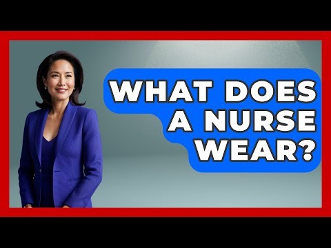 What Does A Nurse Wear? - Nursing Knowledge Exchange