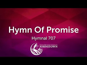 “Hymn of Promise” // Hymnal #707 // UMC Johnstown