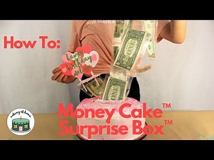 How-To: Surprise Box™ from The Money Cake™