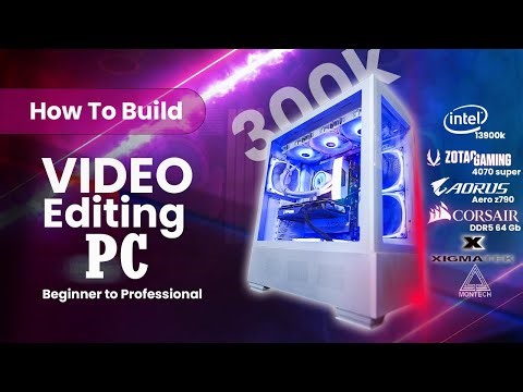 How to Build a Video Editing PC for Professional Editors! | How to Choose Your Budget | 300K BDT