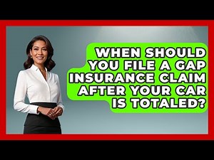 When Should You File A Gap Insurance Claim After Your Car Is Totaled? - Auto Coverage Explained