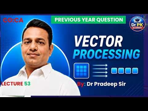 Vector Processing & Super Computer |CO | CA | Gate, ESE, University Exam