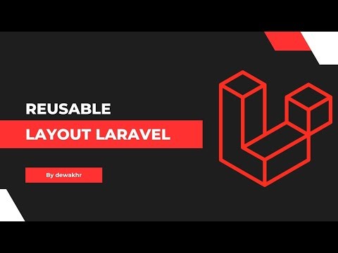 Bikin Template Laravel Sekali, Pakai Selamanya! Tutorial Reusable Layout