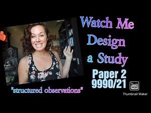 How To Design A Study. (syllabus 9990 section C) with Structured Observations