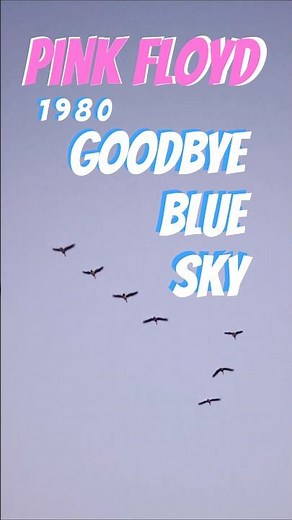 Pink Floyd: Goodbye Blue Sky (1980)
