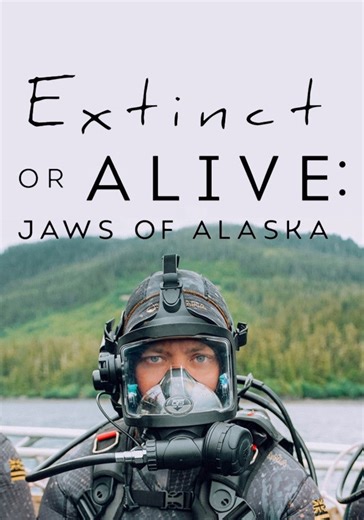 Extinct or Alive: Jaws of Alaska - streaming online