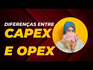 Diferenças Entre CAPEX e OPEX