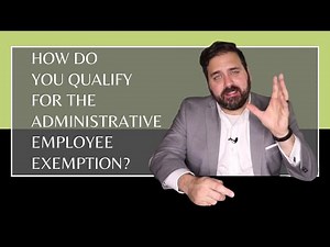 How Do You Qualify for the Administrative Employee Exemption?