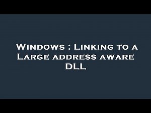 Windows : Linking to a Large address aware DLL