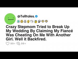 Crazy Stepmom Tried to Break Up My Wedding By Claiming My Fiancé Was Cheating On Me With...
