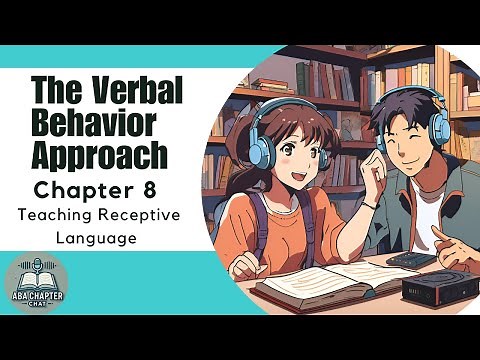 ABA Chapter Chat: Verbal Behavior Approach - Chapter 8 | Teaching Receptive Language