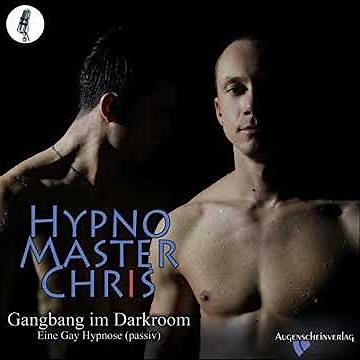 Gangbang im Darkroom: Eine Gay Hypnose (passiv) von Hypno-Master Chris | Kostenloses Hörbuch