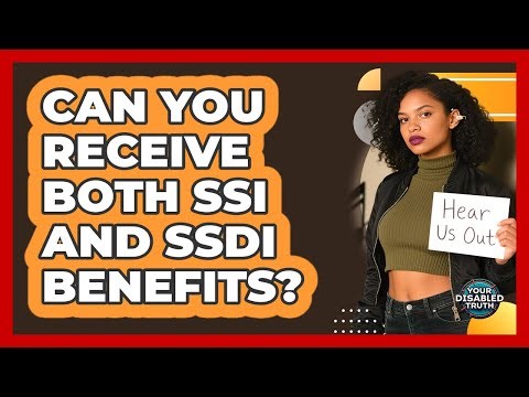Can You Receive Both SSI And SSDI Benefits?
