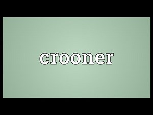 Crooner Meaning