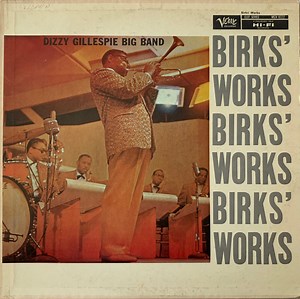 Dizzy Gillespie Big Band - Birks' Works