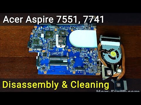 Acer Aspire 7551, 7741 Disassembly, Fan Cleaning, and Thermal Paste Replacement Guide