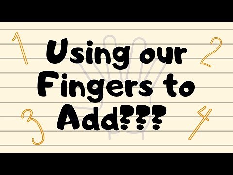 Addition Practice/How to use your fingers to help you with addition