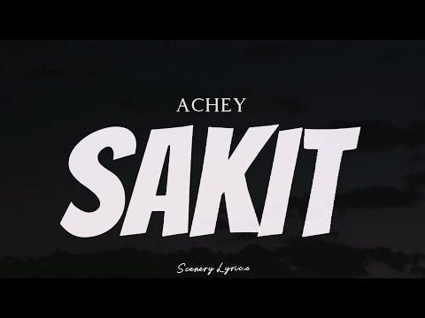 ACHEY - Sakit ( Lyrics )