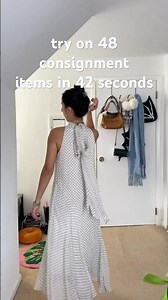 try on 48 consignment items in 42 seconds even though it took hours to actually try on lol